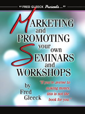 cover image of Marketing and Promoting Your Own Seminars and Workshops